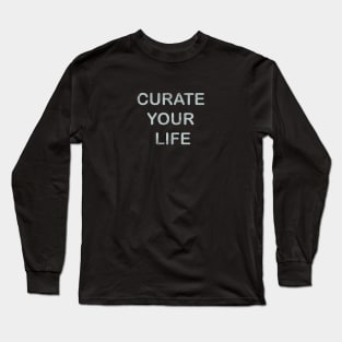 Curate Your Life | Growth Mindset Long Sleeve T-Shirt